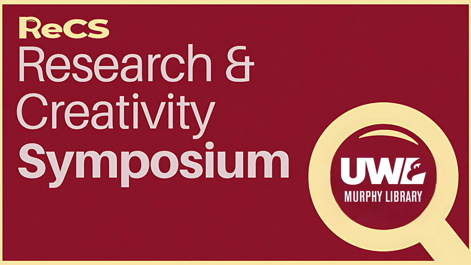 ReCS: Research & Creativity Symposium