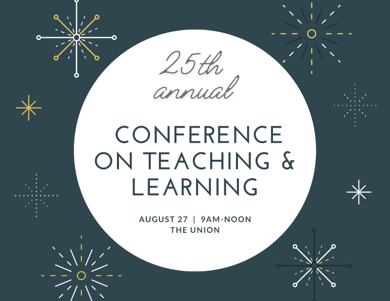annual conference on teaching and learning, August 27 9am-noon
