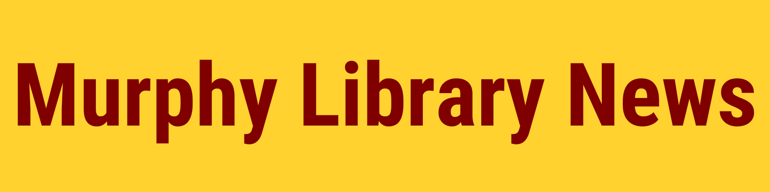 Murphy Library News