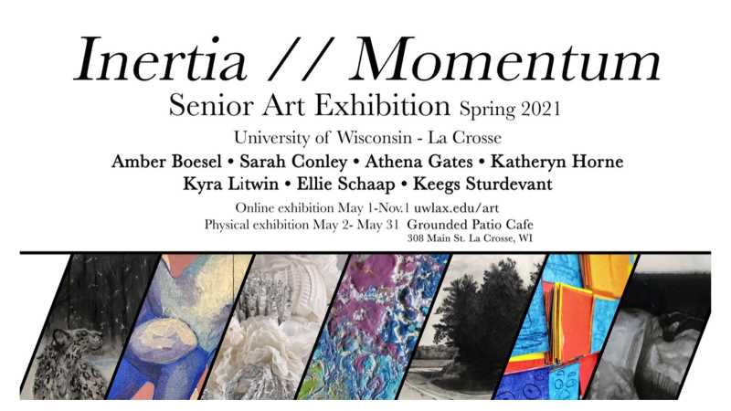 Spring 2021 Senior Art Exhibition online May 1st - November 1st, and at Grounded Patio Cafe downtown La Crosse May 2nd - 31st
