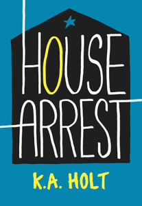 House Arrest by K.A. Holt