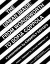 Colloquium Series Flyer: "The Urban Image: From Wordsworth to Sofia Coppola"