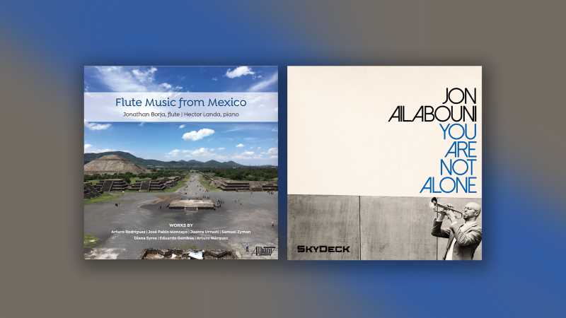 Trumpeter, composer and educator Jon Ailabouni  released the album, “You Are Not Alone.” Performer and Educator Jonathan Borja released, “Flute Music from Mexico.