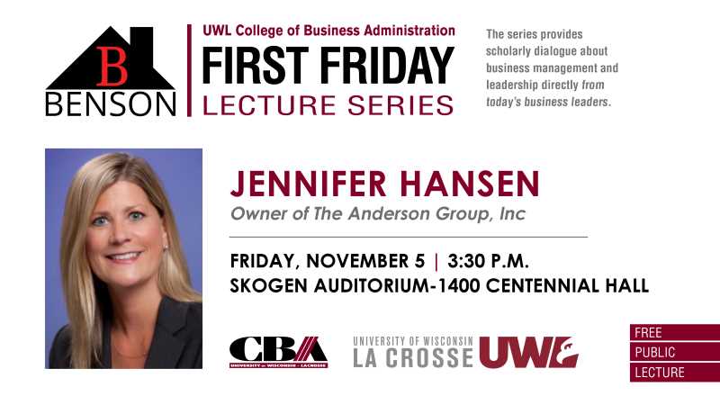 Jennifer Hansen, ’93, will speak about her business experience during a Benson First Friday Lecture at 3:30 p.m. Friday, Nov. 5, in Skogen Auditorium, 1400 Centennial Hall. Hansen was the longtime president and owner of Anderson Seal and Anderson Packaging in New Berlin.