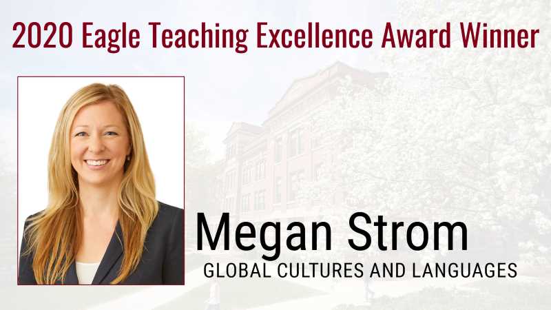 Megan Strom, assistant professor of Global Cultures & Languages, is one of six to earn the Eagle Teaching Excellence Award.
Read more →