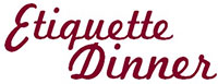 Etiquette Dinner words in script.