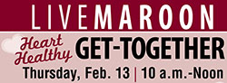 LIVEMAROON! Heart-Healthy Get-Together is Thursday, Feb. 13