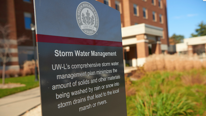 UWL’s storm water management technologies are good for the environment and public safety. UWL is in full compliance with U.S. Environmental Protection Agency and Wisconsin Department of Natural Resources storm water requirements. Read what you can do to help improve storm water quality.
Read more →
