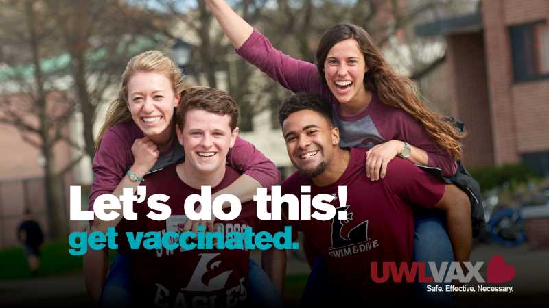 UWL students who are fully vaccinated against COVID-19 by Oct. 15 can be entered into drawings for UWL prizes and scholarships. To become eligible, students must complete a short survey and grant UWL’s Student Health Center permission to confirm their vaccination status. 