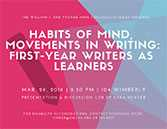 Colloquium Series Flyer: “Habits of Mind, Movements in Writing: First-Year Writers as Learners”