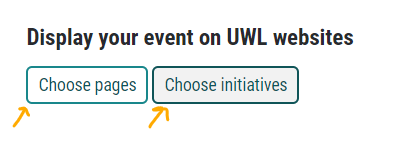 Display your event on UWL websites. Choose pages. Choose initiatives.