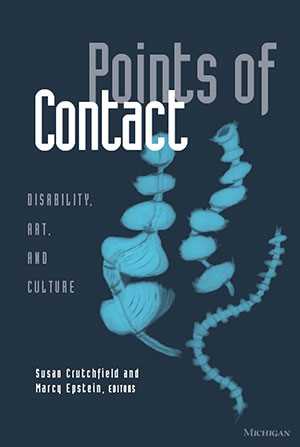 Points of Contact: Disability, Art, and Culture