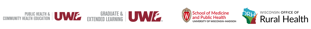 Sponsored by: 
UWL Graduate & Extended Learning
UWL Public Health & Community Health Education

Contributing Sponsors:
University of Wisconsin-Madison School of Medicine and Public Health
Wisconsin Office of Rural Health