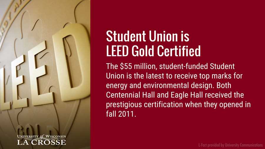 The latest campus building to open is also the latest to receive top marks for energy and environmental design. The $55 million, student-funded Student Union that opened in January has received LEED Gold Certification. Both Centennial Hall and Eagle Hall received the prestigious certification when they opened in fall 2011.
