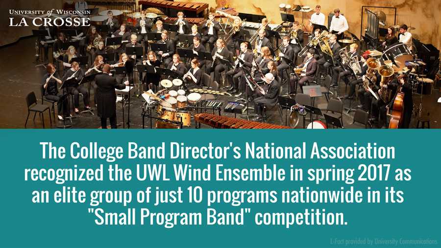 The College Band Director's National Association recognized the UWL Wind Ensemble in spring 2017 as an elite group of just 10 programs nationwide in its "Small Program Band" competition.