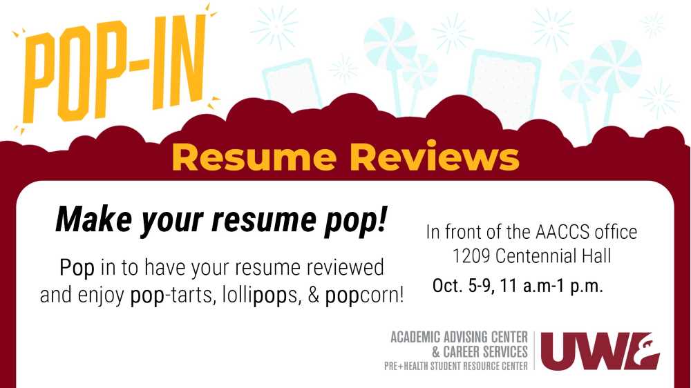 Need a resume review? Pop in to have your resume checked and enjoy popular snacks - popcorn, Pop-Tarts, and lollipops!

We will be set up each day from 11 a.m.-1 p.m., Monday, Oct. 5, through Friday, Oct. 9, outside the Academic Advising Center & Career Services office at 1209 Centennial Hall. Stop in as your schedule allows.
