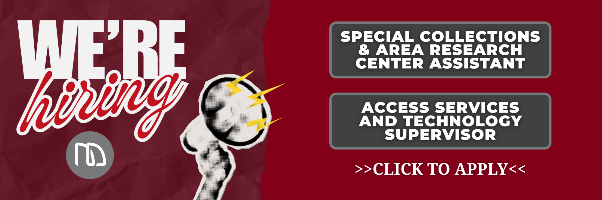 We’re hiring
Special Collections & Area Research Center Assistant
Access Services and Technology Supervisor
>>CLICK TO APPLY<<