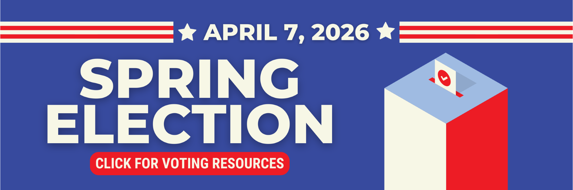 April 7, 2026 Spring Election Click for voting resources