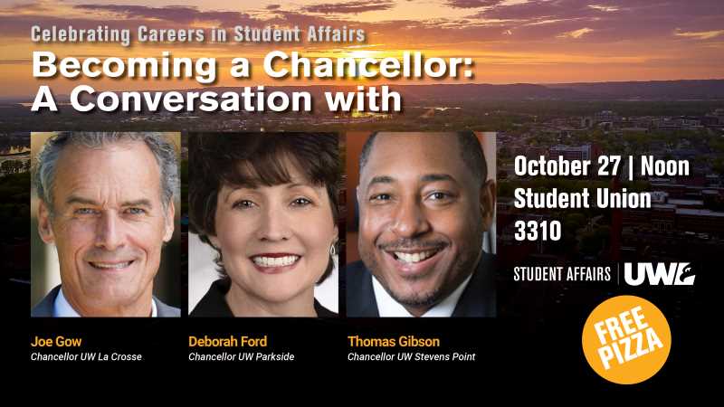 Becoming a Chancellor: A Conversation with Joe Gow (UW La Crosse), Deborah Ford (UW Parkside), and Thomas Gibson (UW Stevens Point)