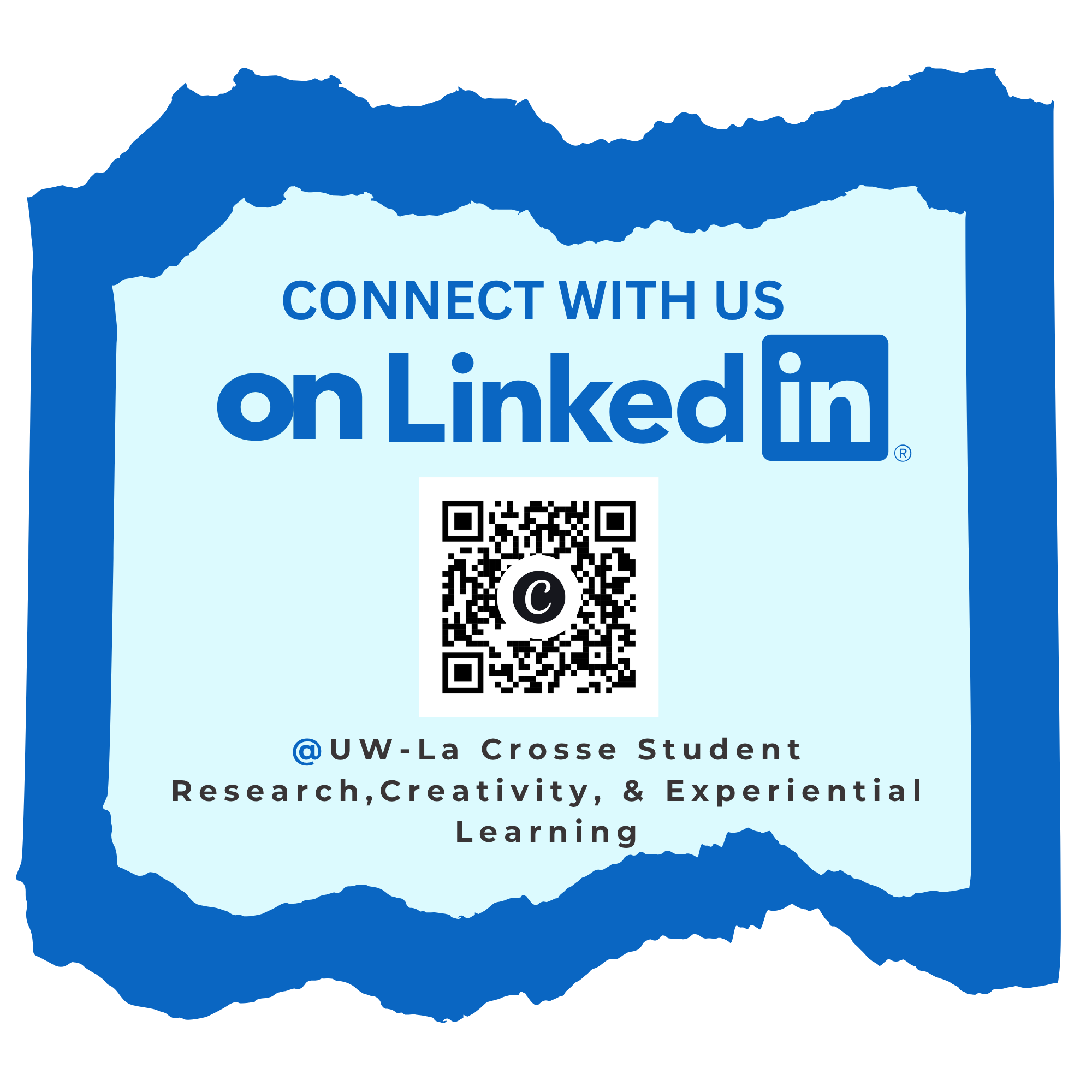 Blue background with words and QR code. Reads, "Connect with us on LinkedIn @UW-La Crosse Student Research, Creativity, Experiential Learning"