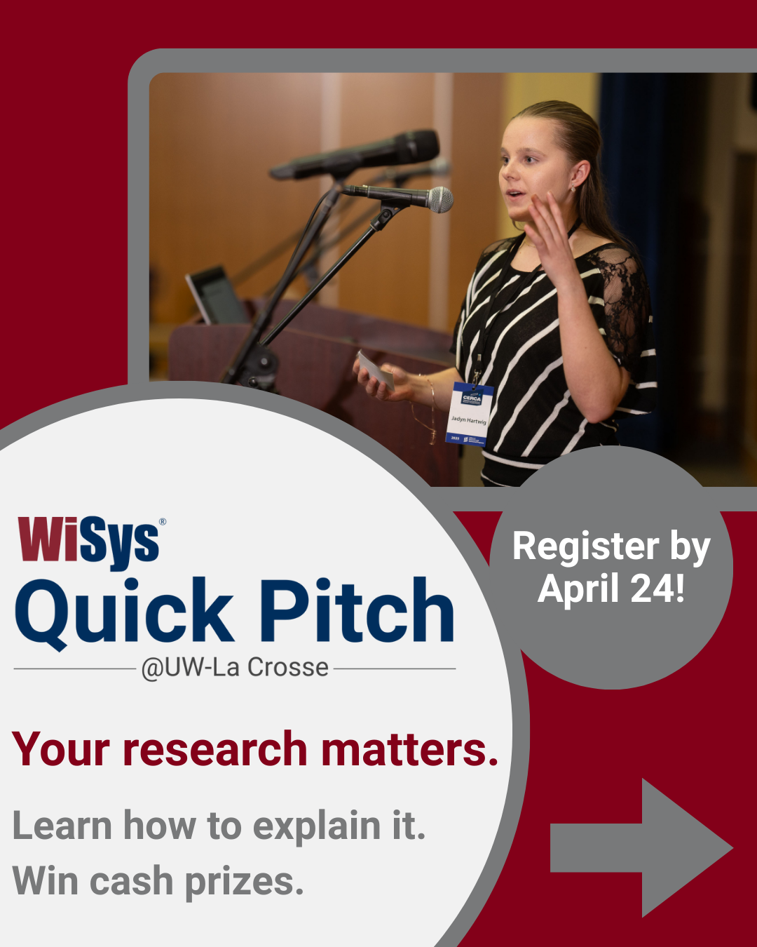 Maroon background with gray accents. A photo of a student speaker is included alongside text that reads, "WiSys Quick Pitch: Your research matters. Learn how to explain it. Win cash prizes. Register by April 24!"